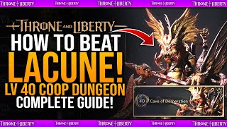 Throne amp Liberty  How To Defeat LACUNE  Cave Of Desperation Coop Lv 40 Dungeon Boss Guide [upl. by Aiden]