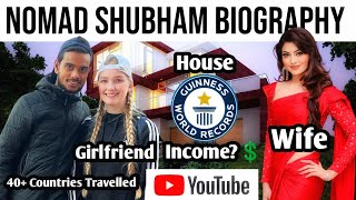 NomadShubham BIOGRAPHY  GIRLFRIEND  WIFE  FAMILY  INCOME 💲  LIFESTYLE  NOMAD SHUBHAM [upl. by Godfrey]