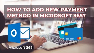 How to Add or Change Microsoft Office 365 Payment Method  Quick amp Easy Guide 2024 [upl. by Gridley]