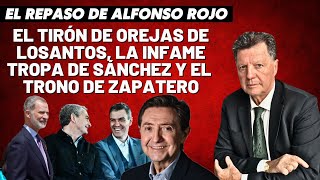 Alfonso Rojo “El tirón de orejas de Losantos la infame tropa de Sánchez y el trono de Zapatero” [upl. by Eendyc440]