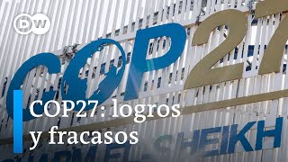 COP27 Finaliza la cumbre del clima con importantes carencias [upl. by Nodnerb366]