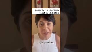 3 COISAS QUE VOCÊ PRECISA SABER SOBRE O IMPLANON [upl. by Colan]