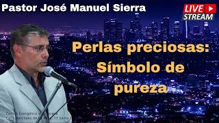 Perlas preciosas Símbolo de pureza Pastor jose manuel sierra 2024 [upl. by Seidule]