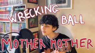 Wrecking ball  mother mother cover [upl. by Yenahpets]