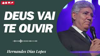 ACREDITE DEUS VAI TE OUVIR Hernandes Dias Lopes 2024 [upl. by Htebiram]