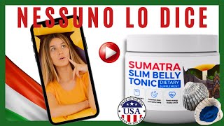 SUMATRA SLIM BELLY TONIC ❌⛔TANTE ATTENZIONE ⛔❌ Sumatra Slim Belly Tonic per dimagrire Recensioni🌟 [upl. by Hpeseoj]