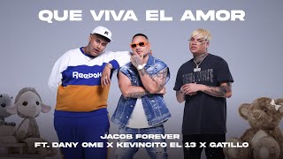 Jacob Forever x danyome x Kevincitoel13 x Gatillo  Que viva el amor Video Oficial [upl. by Fisuoy]