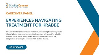 Caregiver Webinar Experiences Navigating Treatment for Krabbe disease [upl. by Carmella635]