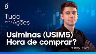 USIMINAS USIM5  É HORA DE COMPRAR AS AÇÕES DE USIMINAS [upl. by Otiv778]