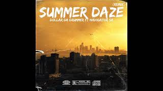 Summer Daze Remix Dollar Da Drummer Feat Navigator SA [upl. by Amado873]