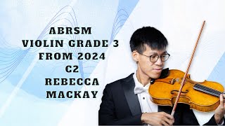 ABRSM Violin Grade 3 from 2024  C2 Rebecca by Mackay [upl. by Harte232]