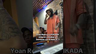 Yoan Retro y La KIKADA Grabando con El Baby R 🔊🏆 elbabyr dembow cintureo [upl. by Bergwall]