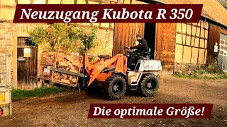 Mein neuer Radlader Kubota R 350 Vorstellung Service Reparaturen und Anpassungen [upl. by Dougald422]