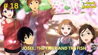 Josee the Tiger and the Fish in Hindi part 18 [upl. by Eivets]