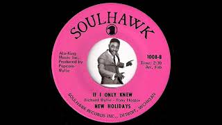 New Holidays  If I Only Knew Soulhawk 1969 Crossover Soul 45 [upl. by Ennaej]