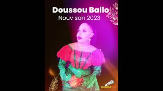 Doussou Ballo Nouveau Son 2023 Soumaïla fassa [upl. by Nnyleve]