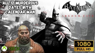 ALL 12 Murderous Dates With Calendar Man  Batman Arkham City Gameplay Part 145  Xbox 360 [upl. by Medea878]