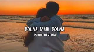 Bolna Mahi bolna SlowReverb  Arijit Singh  Asees Kaur  Music Family  TextAudio [upl. by Nikolia]