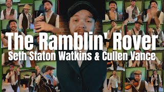 The Ramblin Rover  Seth Staton Watkins amp CullenVance Official Music Video [upl. by Jourdain146]