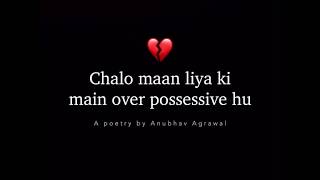 quotHoon Main Over Possessivequot  A Sad Emotional Poetry Ft Anubhav Agrawal  iwritewhatyoufeel [upl. by Shull]