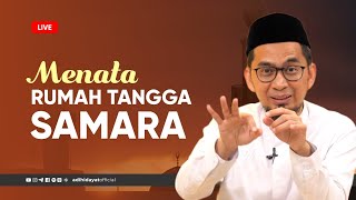 LIVE Menata Rumah Tangga Samara  Ustadz Adi Hidayat [upl. by Annawek]