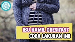 Cara Menurunkan Berat Badan Ibu Hamil yang Kegemukan [upl. by Ayortal]