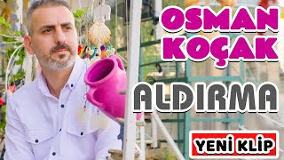 Osman Koçak  Aldırma klip keşfetbeniöneçıkar [upl. by Aenil]