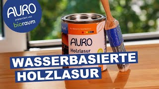 Anwendung AURO Holzlasur Aqua – präsentiert von Bioraum [upl. by Argyres]