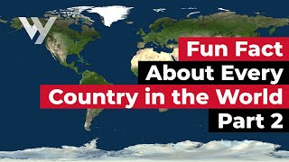 Fun Fact About Every Country in the World  Part 2 [upl. by Cordier]