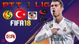 FIFA 18  PTT 1 LIG  Türkçe [upl. by Nwahsear]