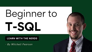 Beginner to TSQL Full Course [upl. by Alyahsat]