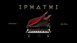 J Prince  iPhathi feat Dija Mare Audio  Trinipiano [upl. by Sartin76]