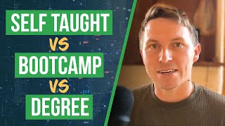 Self Taught vs Bootcamp vs Degree Truth from An Industry Expert [upl. by Lednar593]