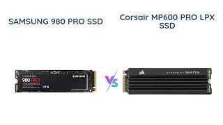 Samsung 980 Pro vs Corsair MP600 Pro LPX Which is the Fastest NVMe SSD [upl. by Atiuqehc725]