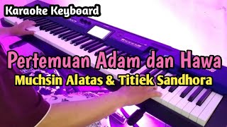 Pertemuan Adam dan Hawa  Muchsin Alatas amp Titiek Sandhora  Karaoke HQ Audio [upl. by Haramat]