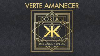 DORIAN  VERTE AMANECER Diez años y un día [upl. by Aelahc]