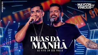 Maycon e Vinicius  Duas da Manhã DVD Ao Vivo em São Paulo [upl. by Nerag557]