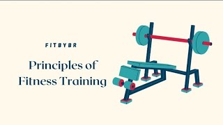 Essential Principles of Fitness Training for Maximum Results  FitByBr [upl. by Tammy]