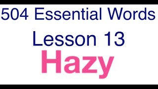 504 Essential Words with movie  Lesson 13  Hazy meaning [upl. by Ainad]