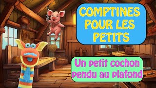 LES COMPTINES DES MARIONNETTES  Un petit cochon pendu au plafond [upl. by Venezia]