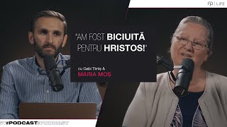 quotAm fost biciuită pentru Hristosquot  Maria Moș  PODCAST [upl. by Ynattib]