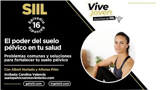 Secretos para Cuidar tu Suelo Pélvico y Mejorar tu Salud con Carolina Valencia  Podcast de SIIL [upl. by Piselli]