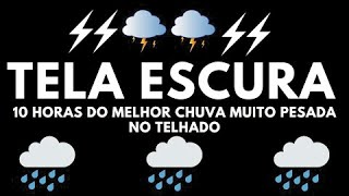 3 Horas do melhor CHUVA MUITO PESADA no Telhado ⛈ Resolver a insônia com Som de Chuva à noite [upl. by Aidualk698]