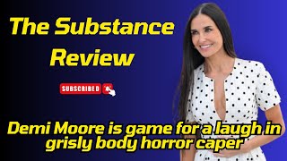 The Substance review – Demi Moore is game for a laugh in grisly body horror caper [upl. by Nosylla]