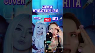 Ava Max  My Head amp My Heart cover by RITA Live Performance part 1 [upl. by Kerk]