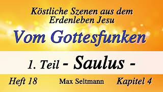 Heft 18  K04  VOM GOTTESFUNKEN  Saulus  1Teil  empf von Max Seltmann [upl. by Kit]