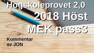 Högskoleprovet 20 2018 Höst pass3 MEK Lösningar med Jon [upl. by Gintz]