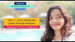 CLASS 12 IP  UNIT 1 PYTHON PANDAS  Importing a CSV file to a DataFrame [upl. by Jamie]