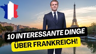 DAS MEISTBESUCHTE LAND 10 SEHR INTERESSANTE FAKTEN ÜBER FRANKREICH [upl. by Minor]