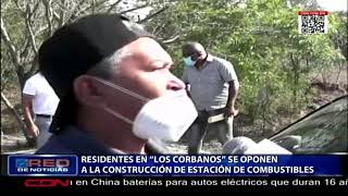 Residentes en “Los Corbanos” se oponen a la construcción de estación de combustibles [upl. by Nesilla]